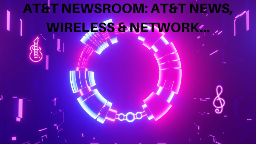 AT&T Newsroom: AT&T News, Wireless & Network...
